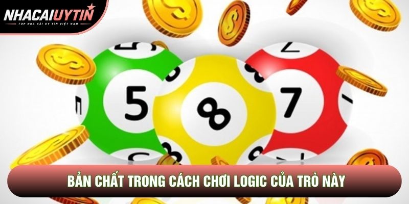 Bản chất trong cách chơi logic của trò này Bản chất trong cách chơi logic của trò này