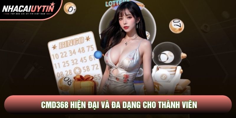 CMD368 hiện đại và đa dạng cho thành viên CMD368 hiện đại và đa dạng cho thành viên