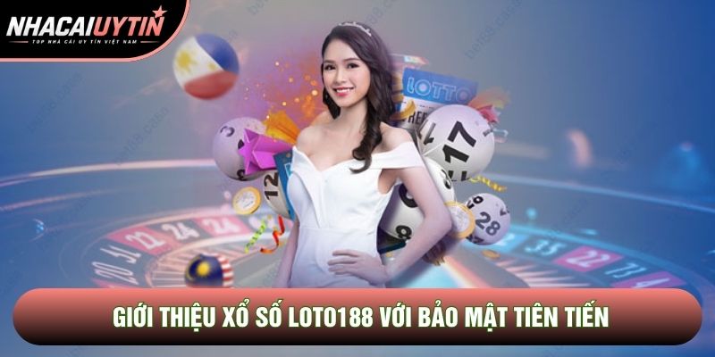 Giới thiệu xổ số Loto188 với bảo mật tiên tiến Giới thiệu xổ số Loto188 với bảo mật tiên tiến